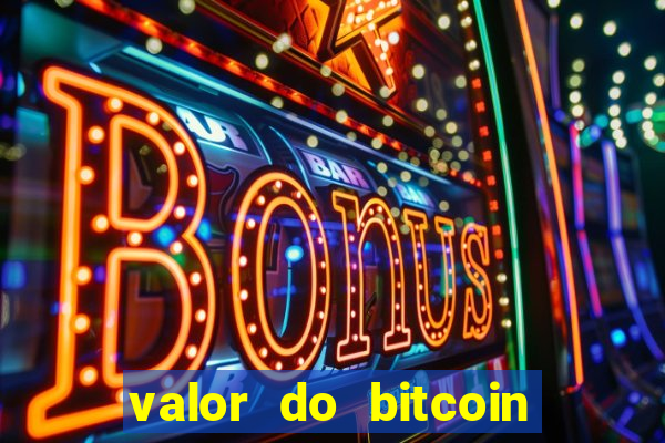 valor do bitcoin em 2020 em reais